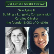 #03 Carolina Oliveira, the founder & CEO of OneSkin Technologies | Skin Aging, OneSkin, and Building a Longevity Company 