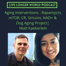 #05 Matt Kaeberlein | Aging Interventions - Rapamycin, mTOR, CR, Sirtuins, NAD+ & Dog Aging Project 