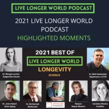 #07 2021 Best of Live Longer World | Longevity Science