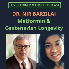 #08 Nir Barziali | Metformin, TAME Trial & Centenarian Longevity Research