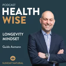 #007 Longevity Mindset: Mit welcher Einstellung wir  gesund alt werden. Mit Guido Axmann