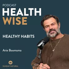 #043 Healthy Habits. With Arie Boomsma.