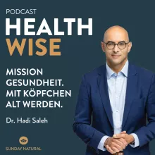 #036 Mission Gesundheit. Mit Köpfchen alt werden. Mit Dr. Hadi Saleh