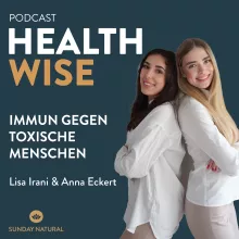 #053 Immun gegen toxische Menschen. Mit Lisa Irani & Anna Eckert